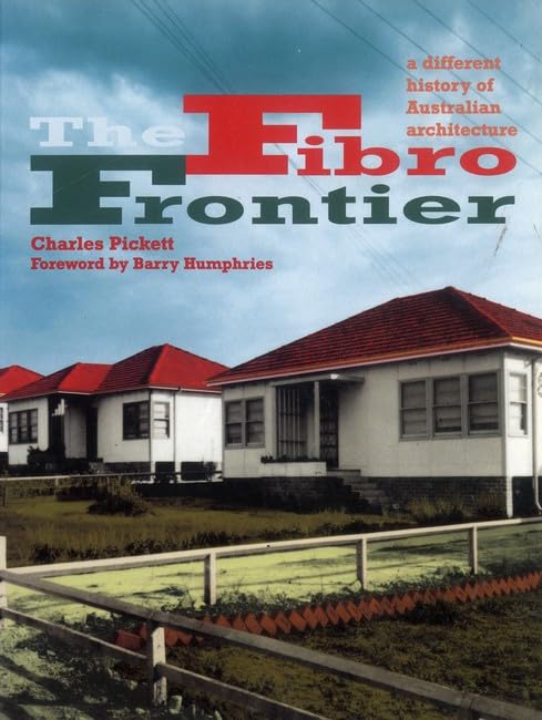 The Fibro Frontier: A Different History of Australian Architecture book