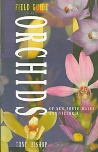 Field Guide to the Orchids of New South Wales and Victoria Garden & Plants