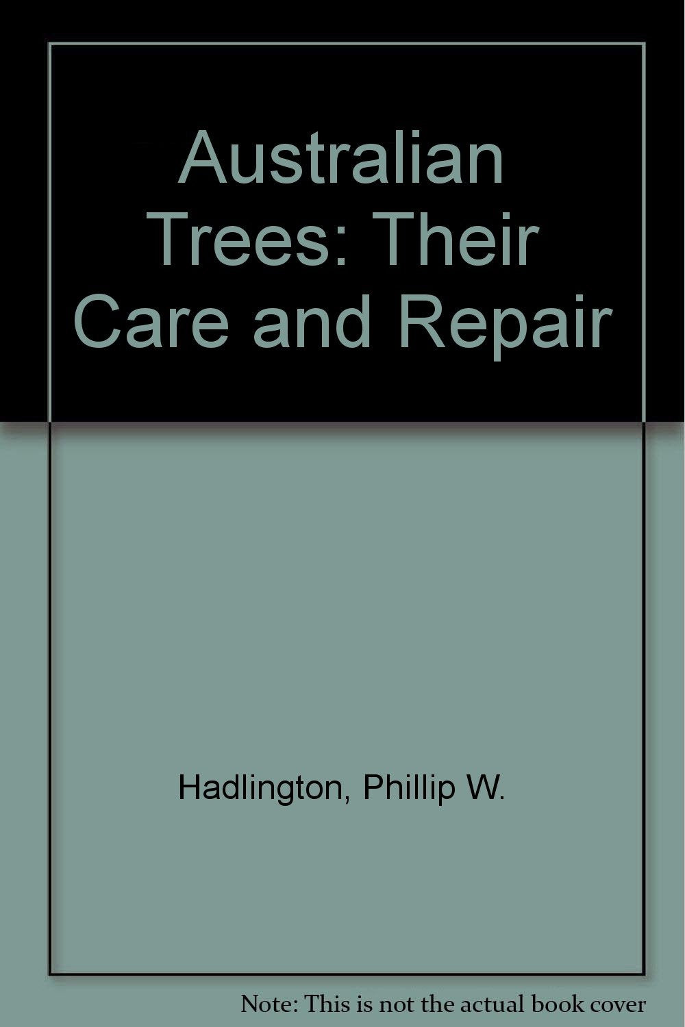 Australian Trees: Their Care and Repair Garden & Plants