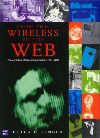 From the Wireless to the Web: The Evolution of Telecommunications 1901-2001 Media & Communication