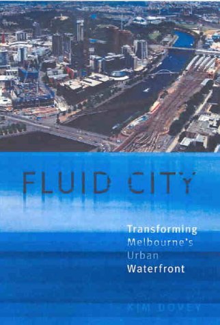 Fluid City: Transforming Melbournes Urban Waterfront Social Sciences