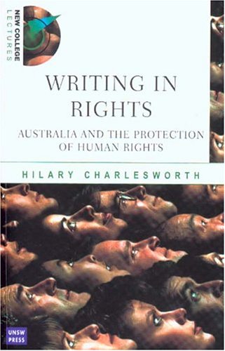 Writing in Rights: Australia and the Protection of Human Rights book