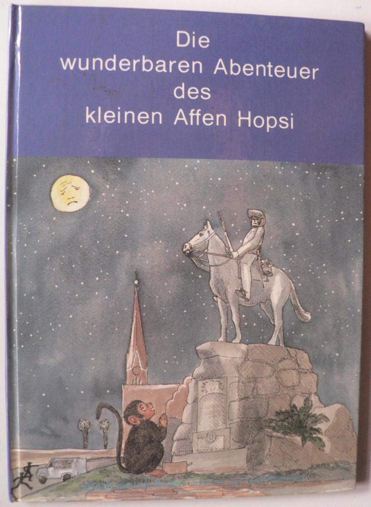 Die wunderbaren Abenteuer des kleinen Affen Hopsi. Ein Märchen aus Südafrika/Namibia für große und kleine Kinder, die unsere Tiere lieben Books