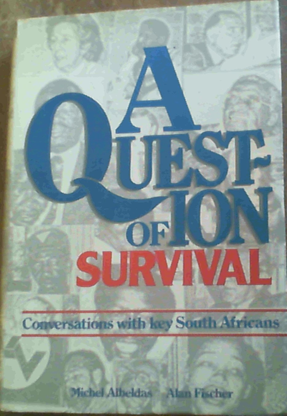 A Question of survival: Conversations with key South Africans Books