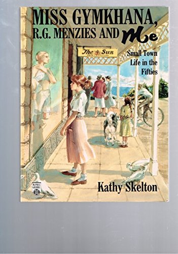 Miss Gymkhana R.G. Menzies and Me: Small Town Life in the Fifties book