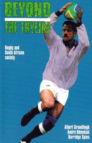 Beyond the Tryline: Rugby and South African Society Books