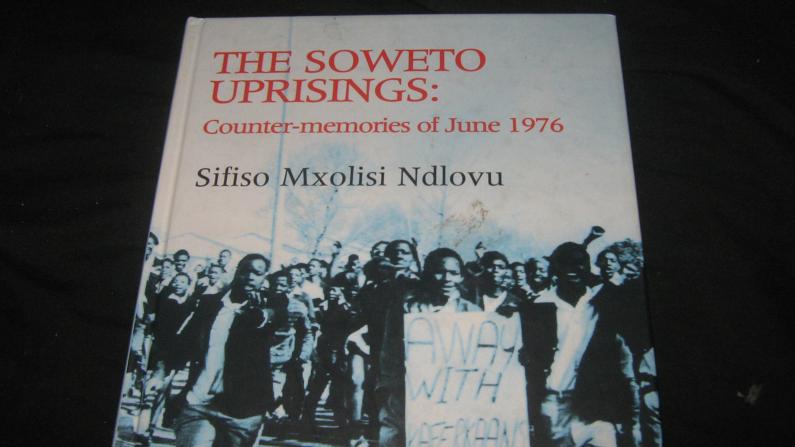 The Soweto Uprisings: Counter-memories of June 1976 book