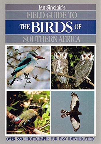 Ian Sinclair's Field Guide to the Birds of Southern Africa book