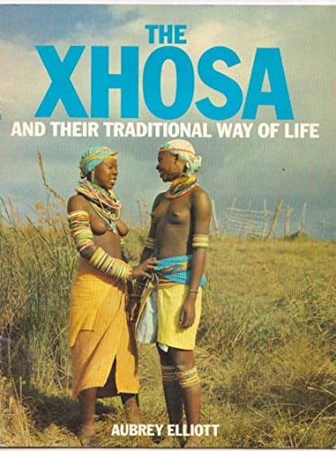 The Xhosa and Their Traditional Way of Life book
