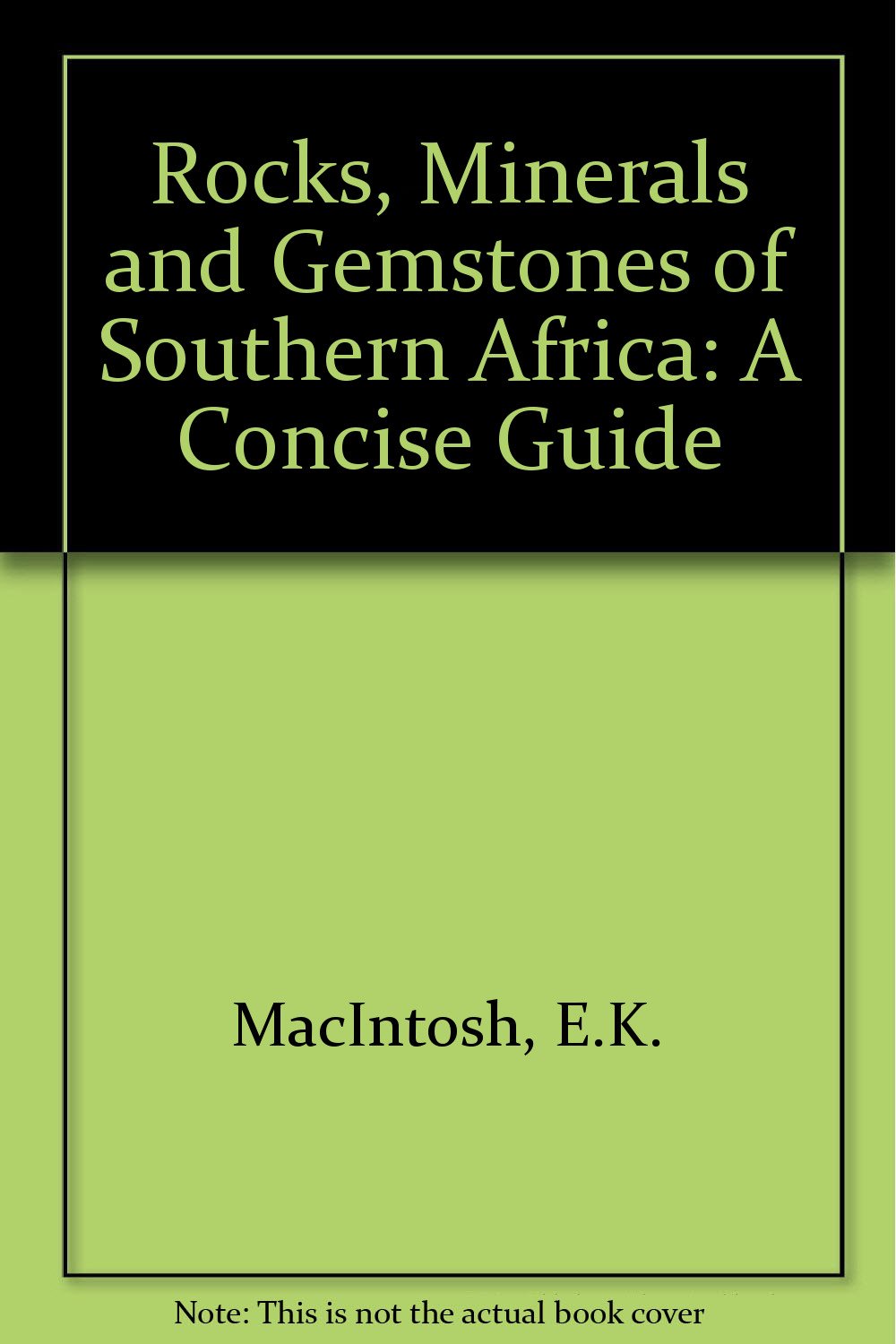 Rocks, Minerals and Gemstones of Southern Africa: A Concise Guide Books
