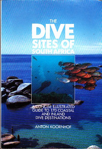 The Dive Sites of South Africa: A Concise Illustrated Guide to 170 Coastal and Inland Dive Destinations Leisure, Home & Garden