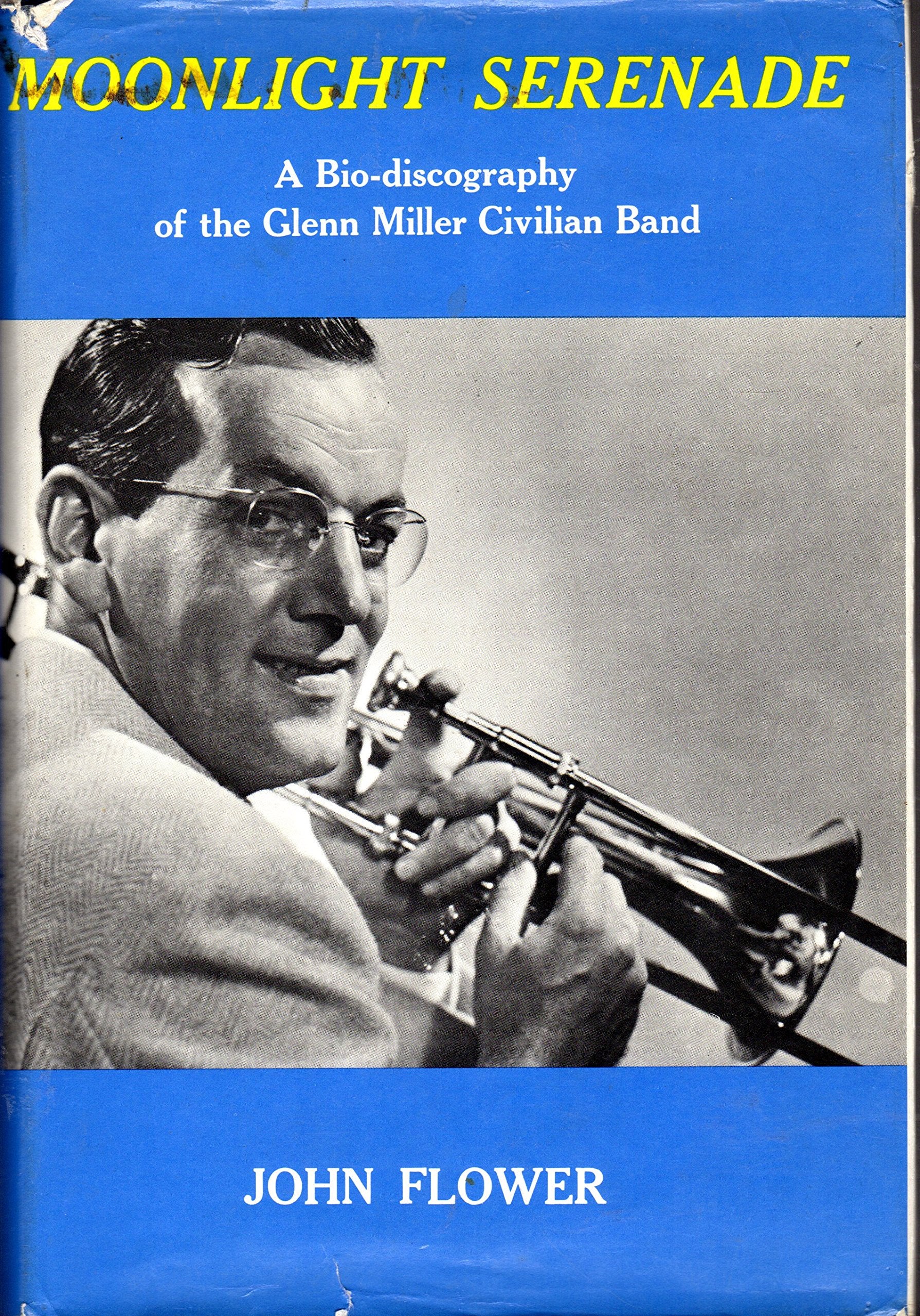 Moonlight Serenade: A Bio-Discography of the Glenn Miller Civilian Band. Books