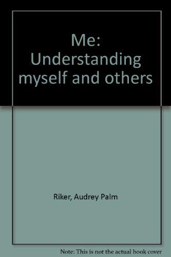 Me: Understanding myself and others by Riker, Audrey Palm Books