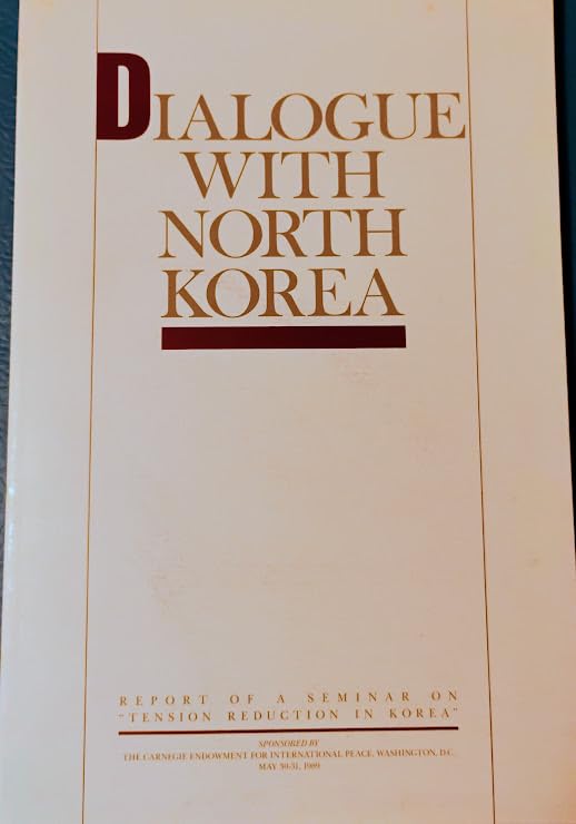 Dialogue with North Korea: Report of a Seminar on " Tension Reduction in Kore... Books
