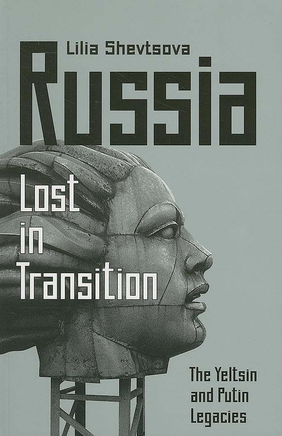 Russia-Lost in Transition: The Yeltsin and Putin Legacies Social Sciences