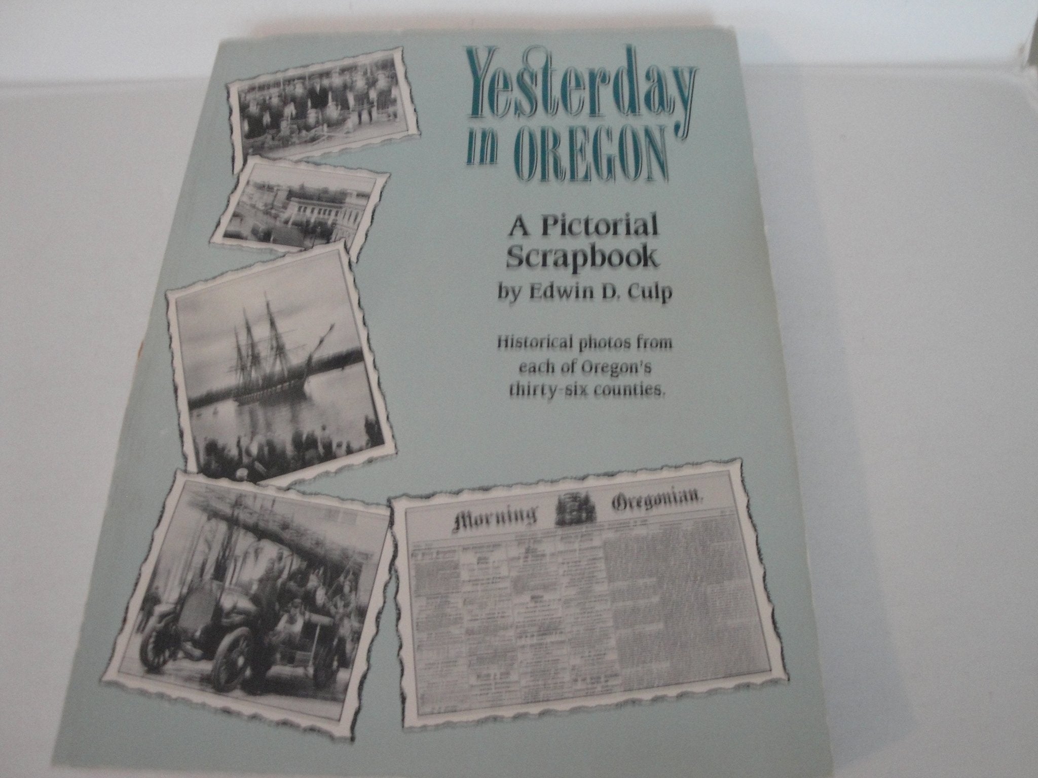Yesterday in Oregon: A Pictorial Travel