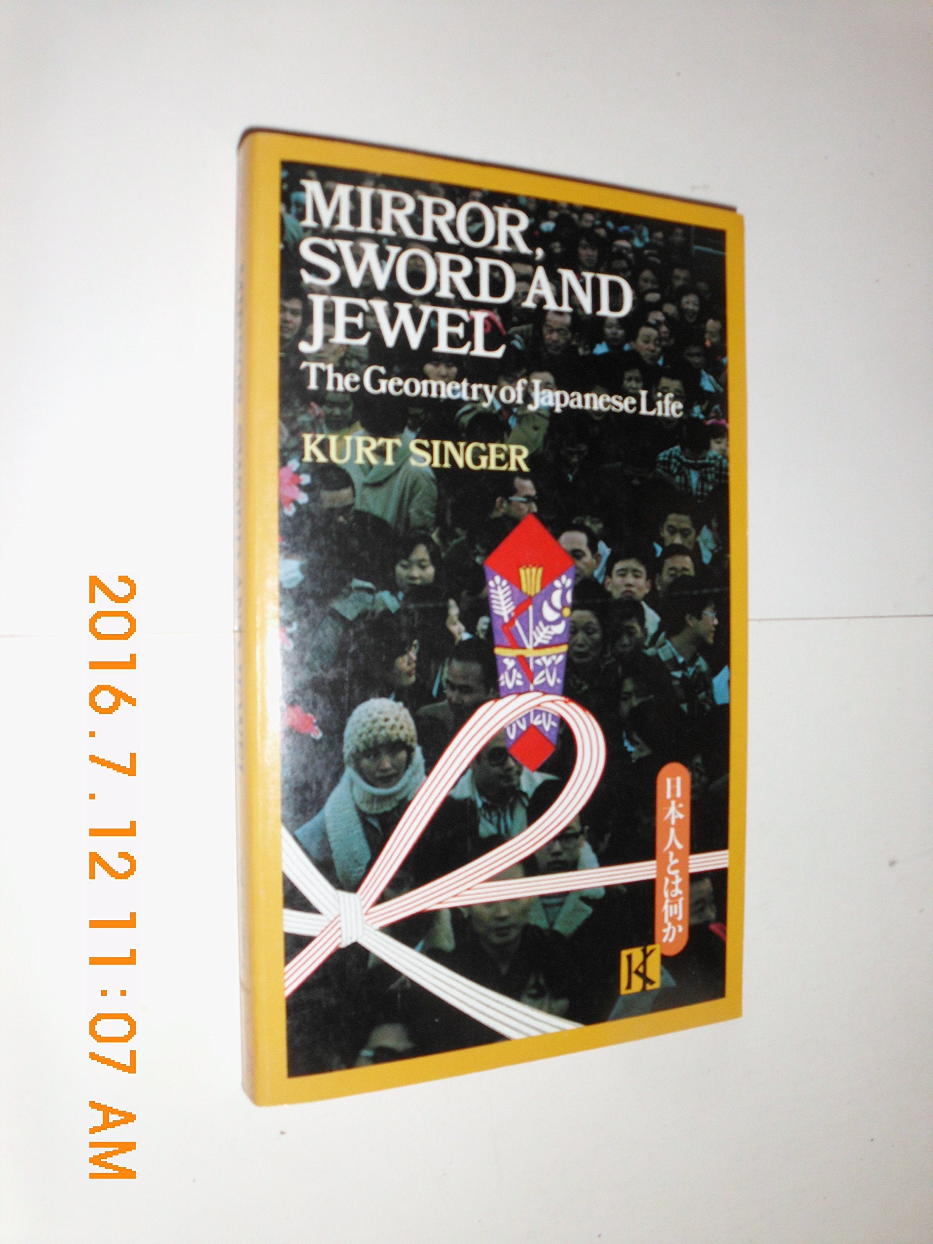 Mirror Sword and Jewel: The Geometry of Japanese Life: Study of Japanese Characteristics Politics & History