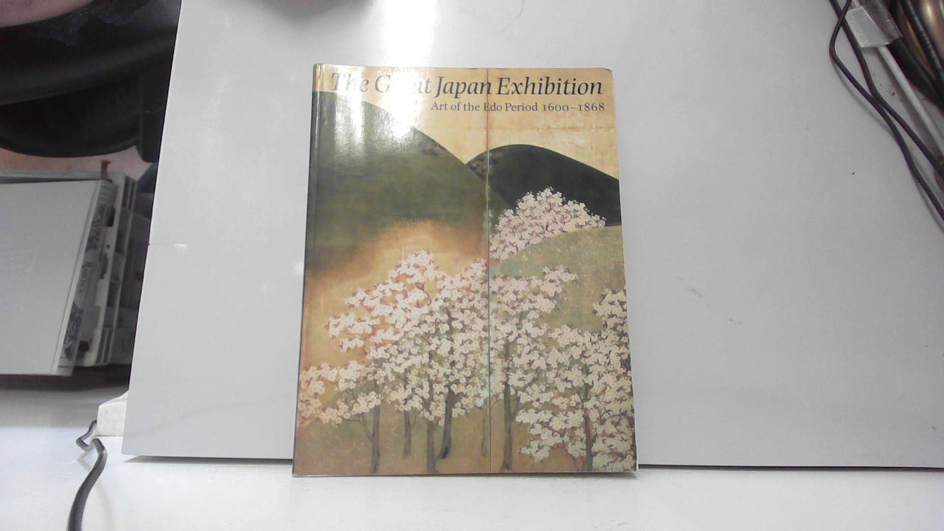 The Great Japan Exhibition. Art of the Edo Period 1600-1868 Books