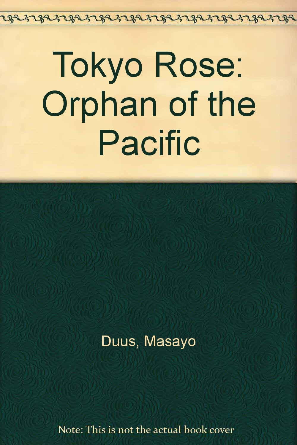 Tokyo Rose: Orphan of the Pacific book