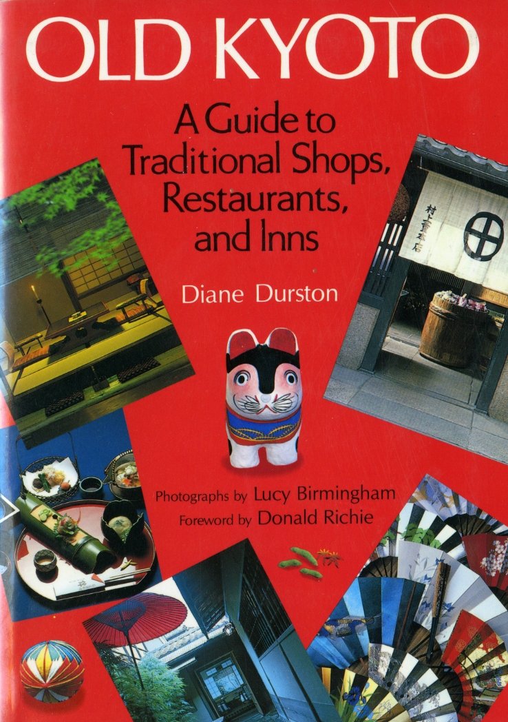 Old Kyoto: A Guide to Traditional Shops, Restaurants and Inns Leisure, Home & Garden