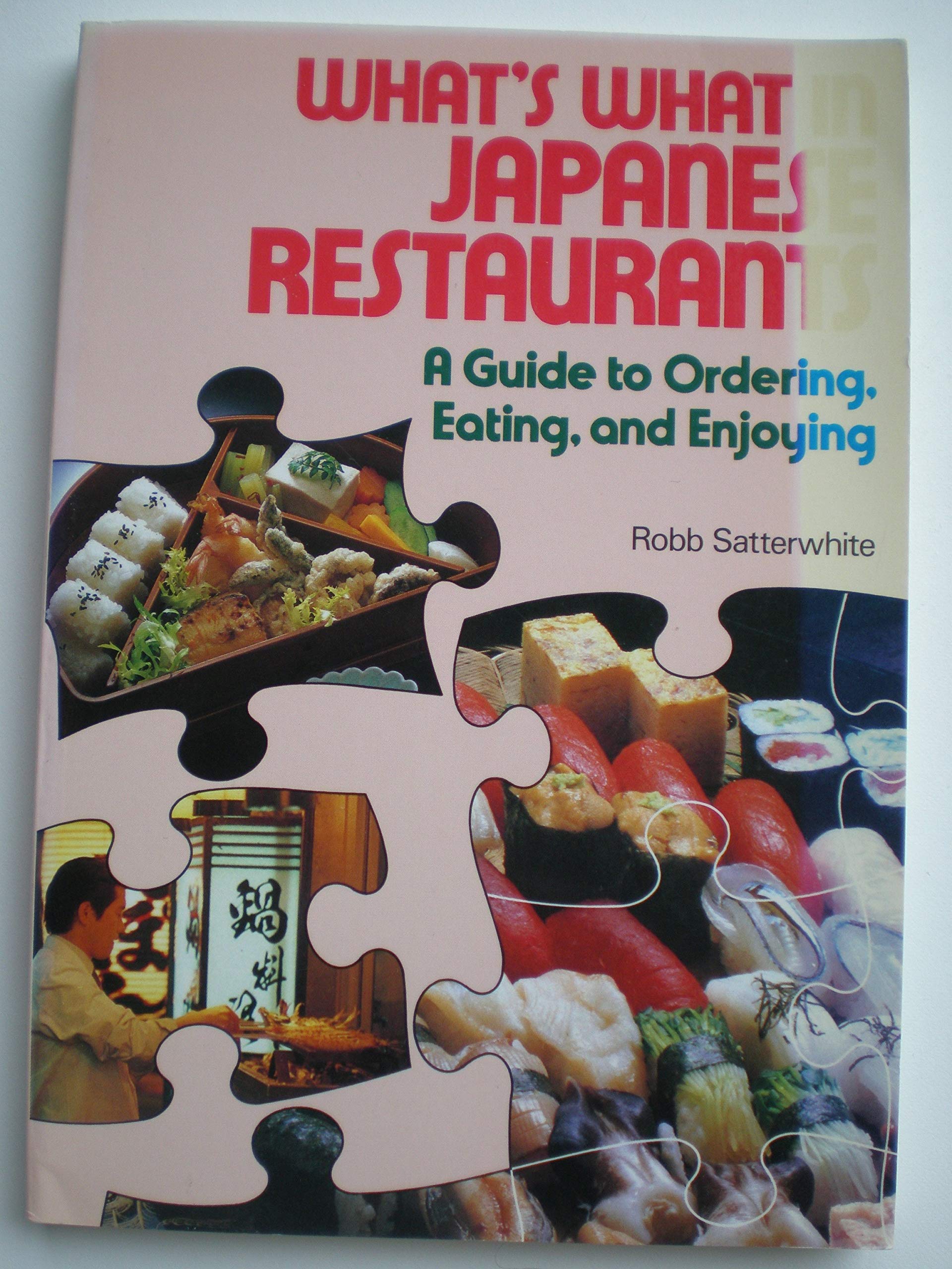 What's What in Japanese Restaurants: A Guide to Ordering, Eating and Enjoying Leisure, Home & Garden