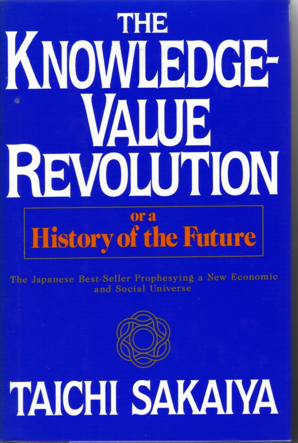 The Knowledge-Value Revolution or a History of the Future book