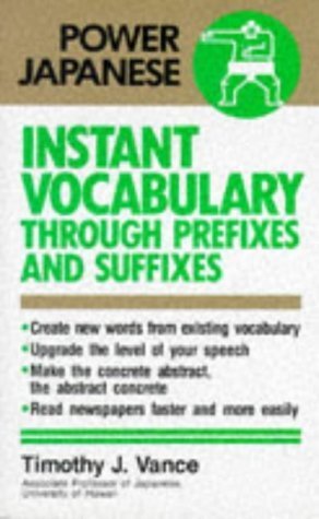 Instant Vocabulary Through Prefixes and Suffixes (Power Japanese) Foreign Languages ​​& Dictionaries