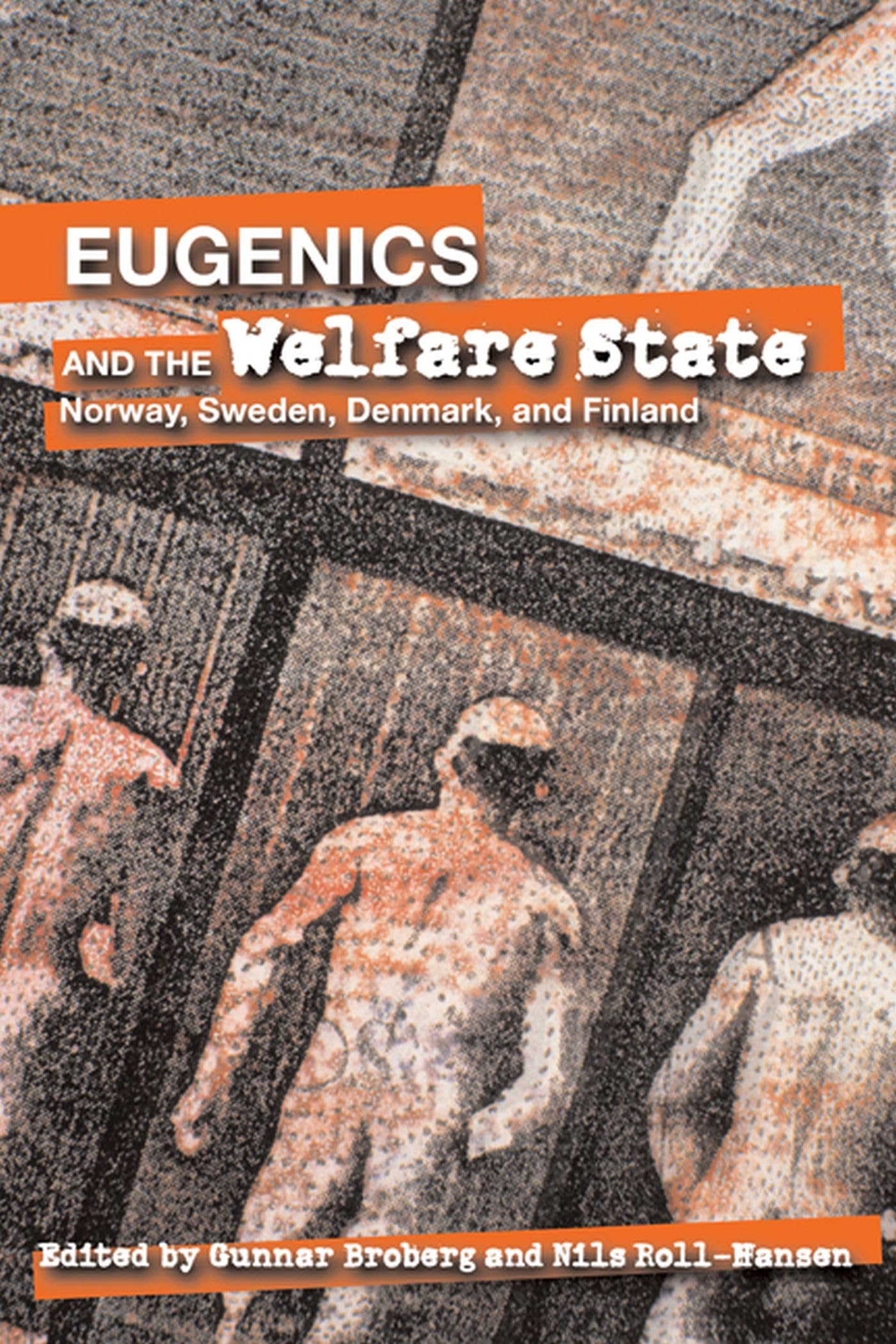 Eugenics and the Welfare State: Sterilization Policy in Denmark, Sweden, Norway, and Finland: Sterilization Policy in Demark, Sweden, Norway, and Findland Books