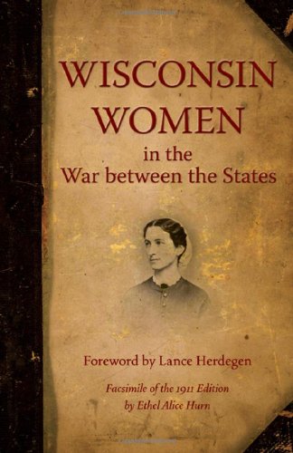 Wisconsin Women in the War Between the States Social Sciences