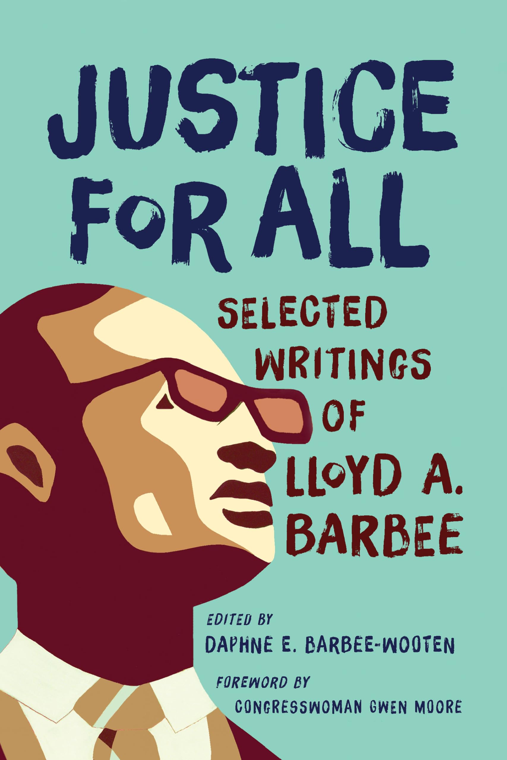 Justice for All: Selected Writings of Lloyd A. Barbee Social Sciences