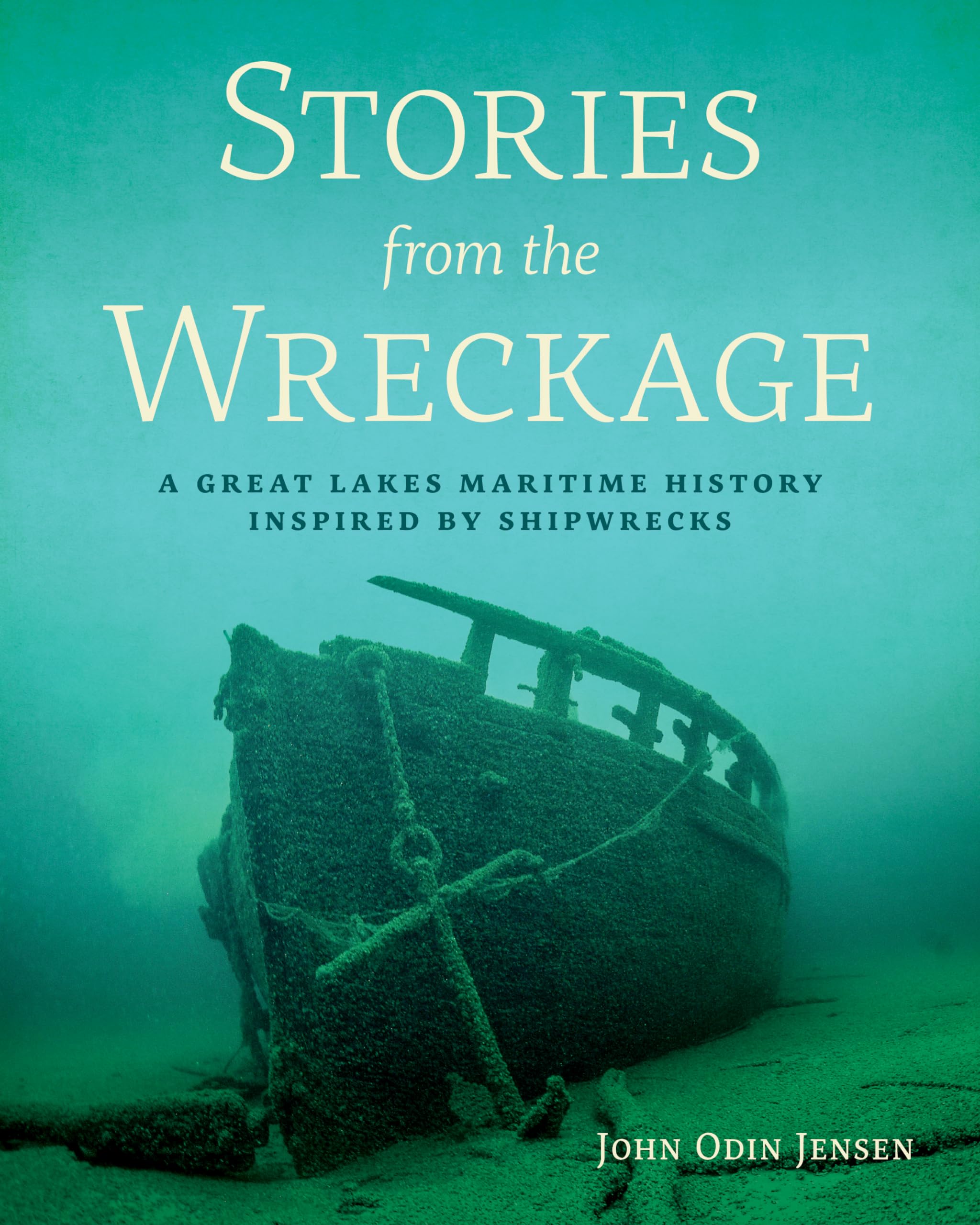 Stories from the Wreckage: A Great Lakes Maritime History Inspired by Shipwrecks Social Sciences