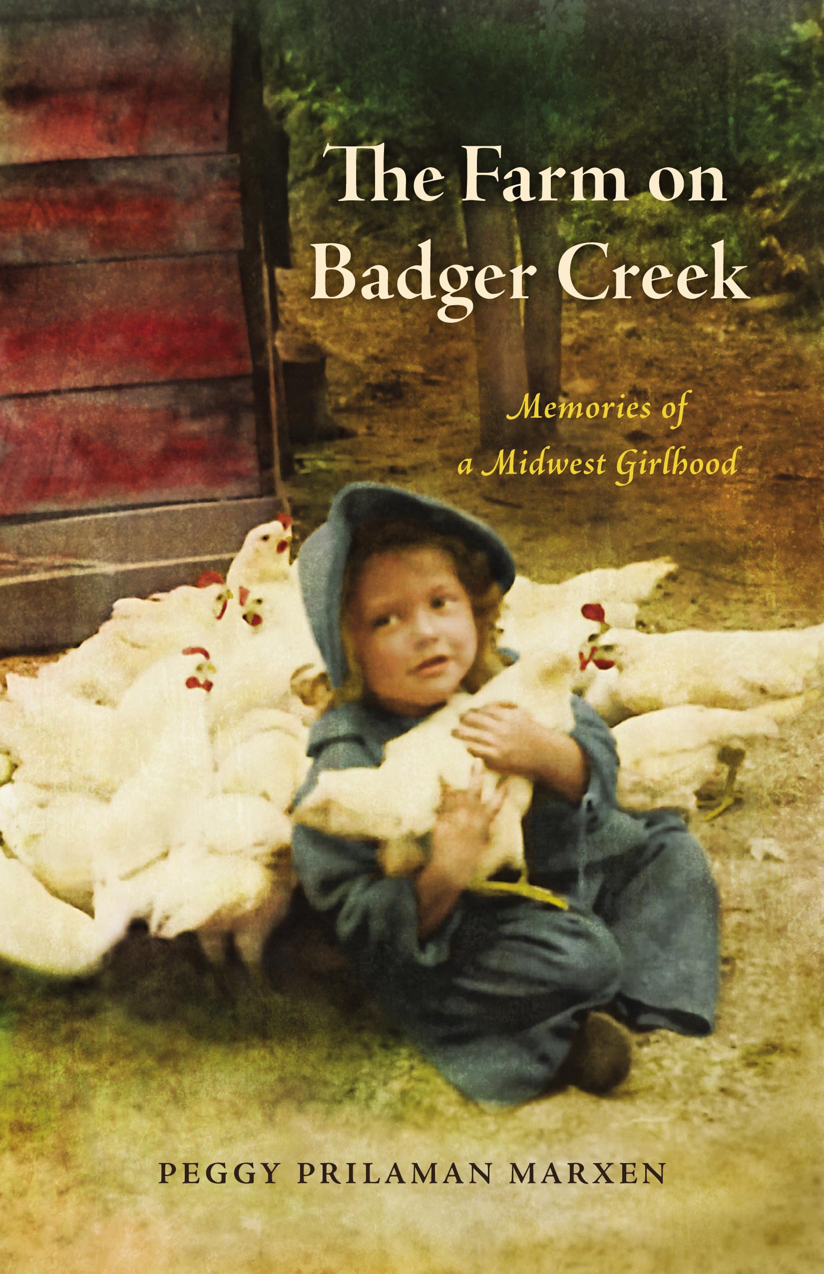The Farm on Badger Creek: Memories of a Midwest Girlhood Memories