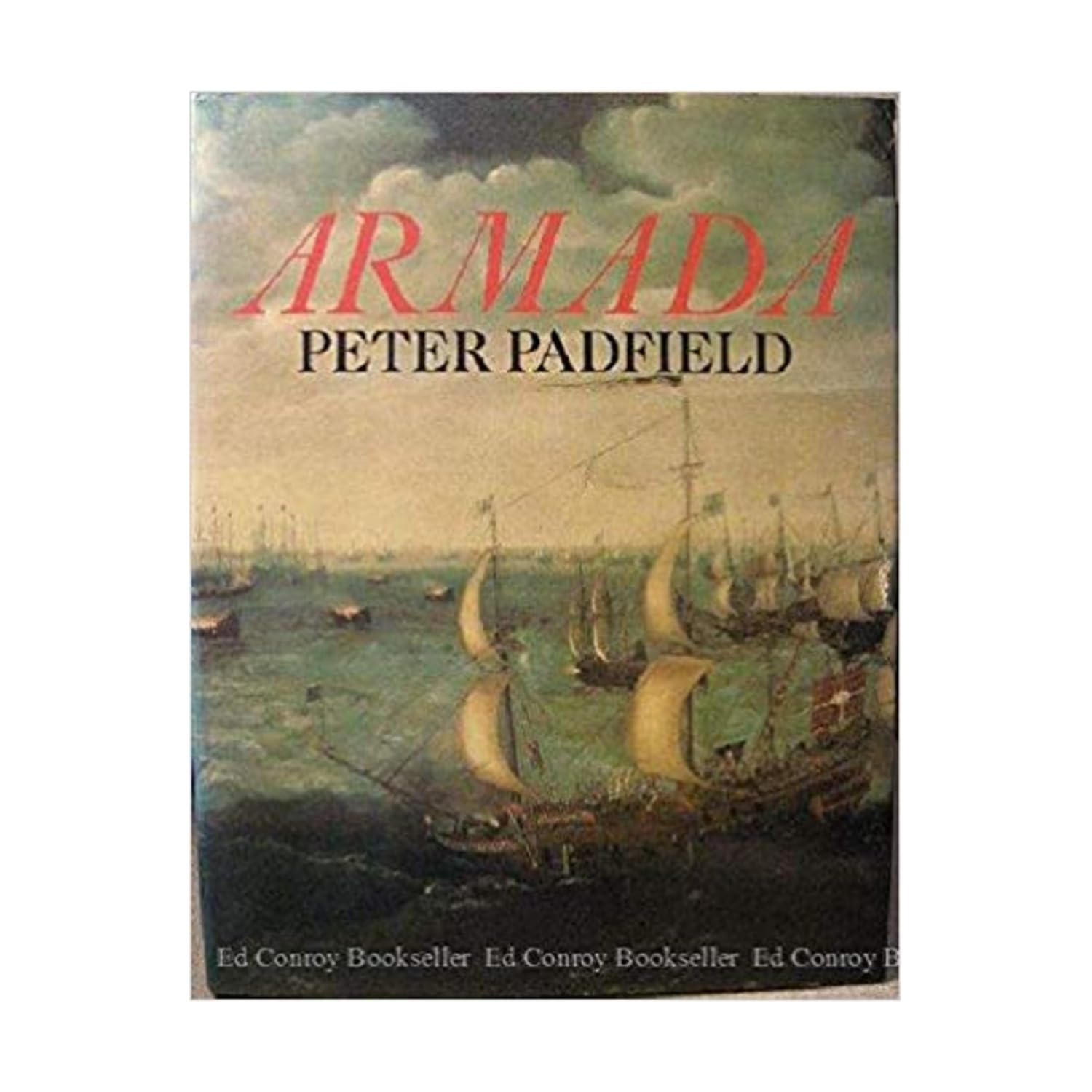 Armada: A Celebration of the Four Hundredth Anniversary of the Defeat of the Spanish Armada, 1588-1988 Social Sciences