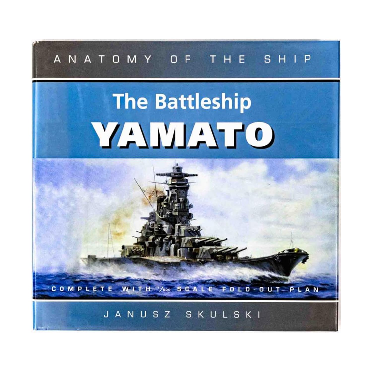 The Battleship Yamato (Anatomy of the Ship) Social Sciences