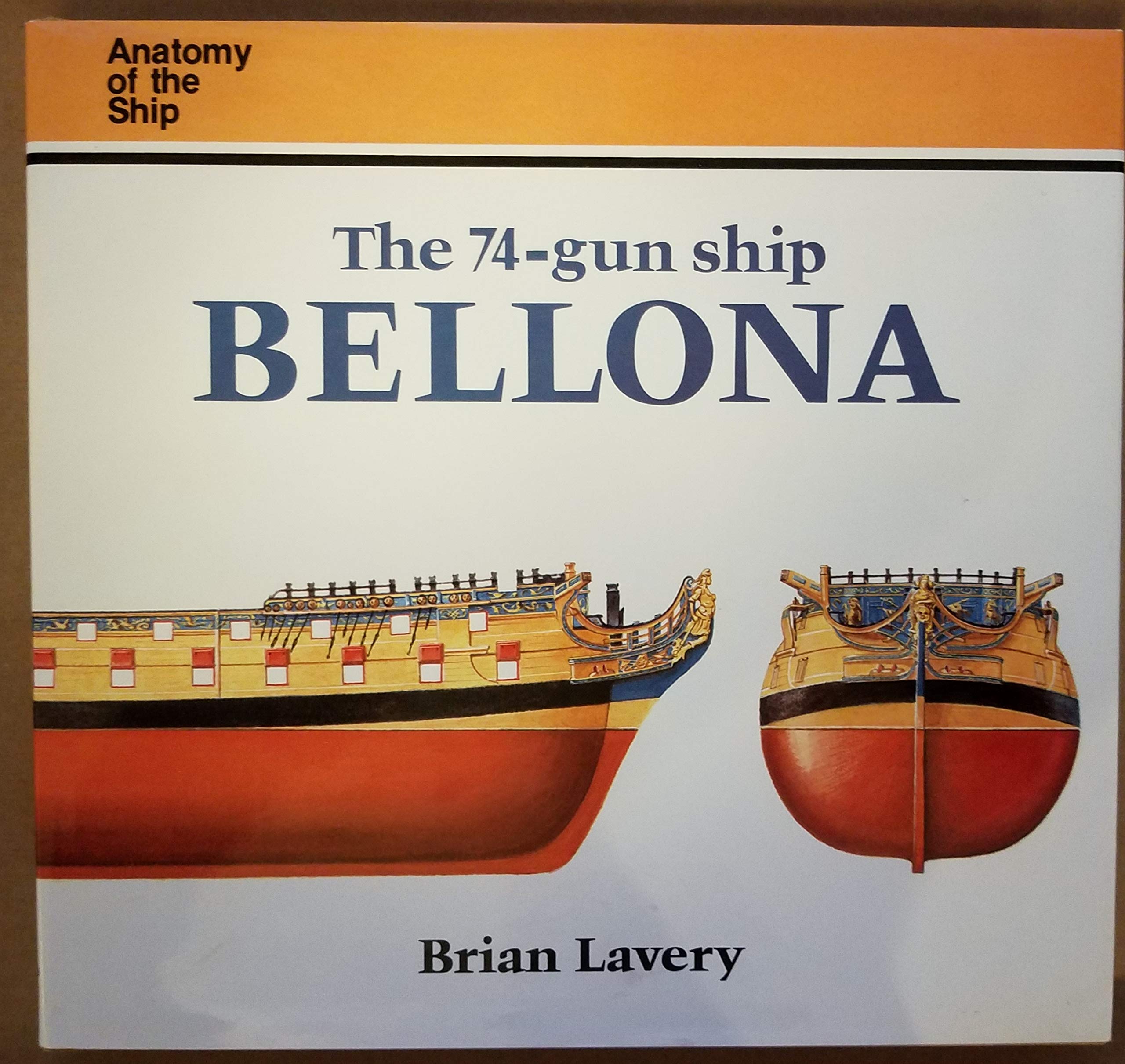 The 74-Gun Ship Bellona: Anatomy of the Ship Books
