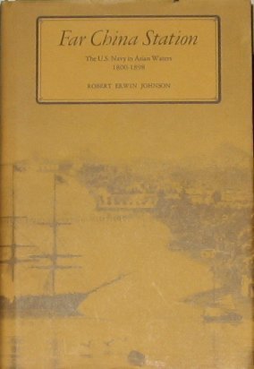 Far China Station: United States Navy in Asian Waters, 1800-98 Social Sciences