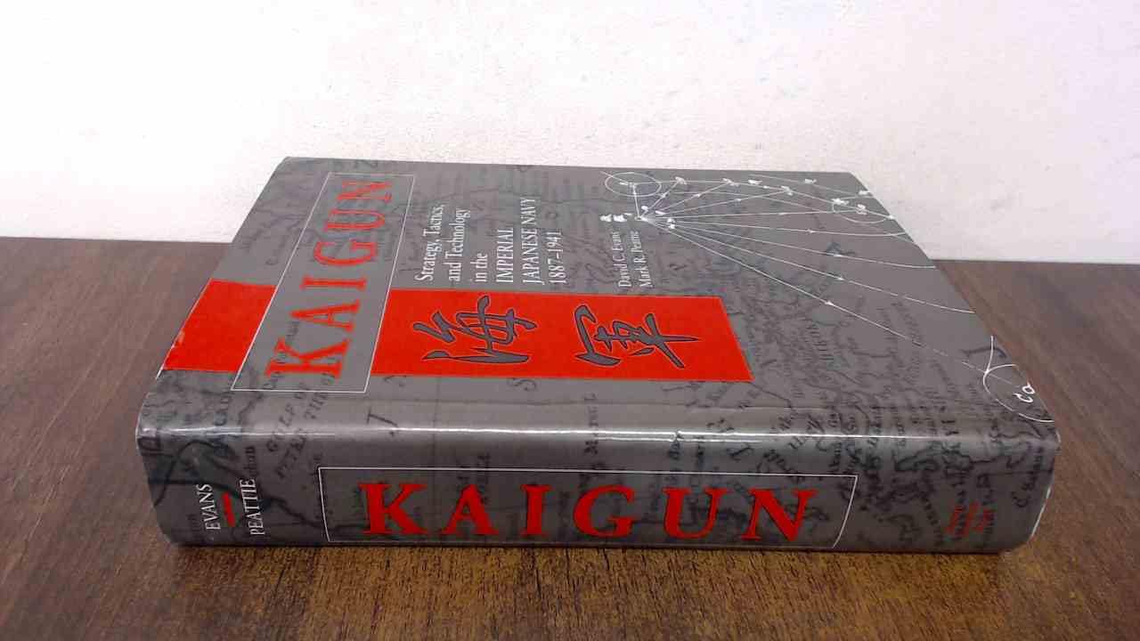 Kaigun: Strategy, Tactics, and Technology in the Imperial Japanese Navy, 1887-1941 Social Sciences
