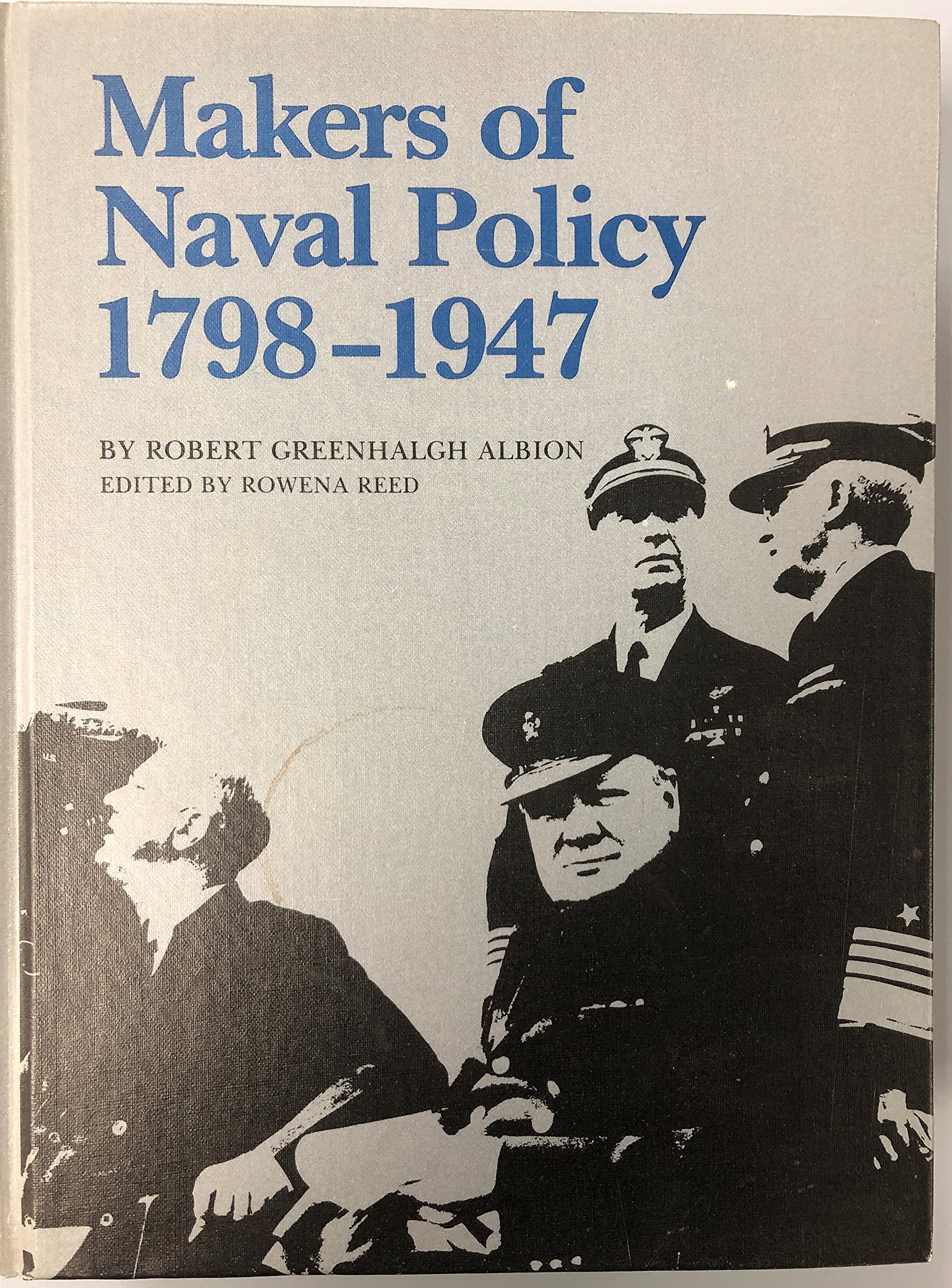 Makers of Naval Policy 1798-1947 Social Sciences