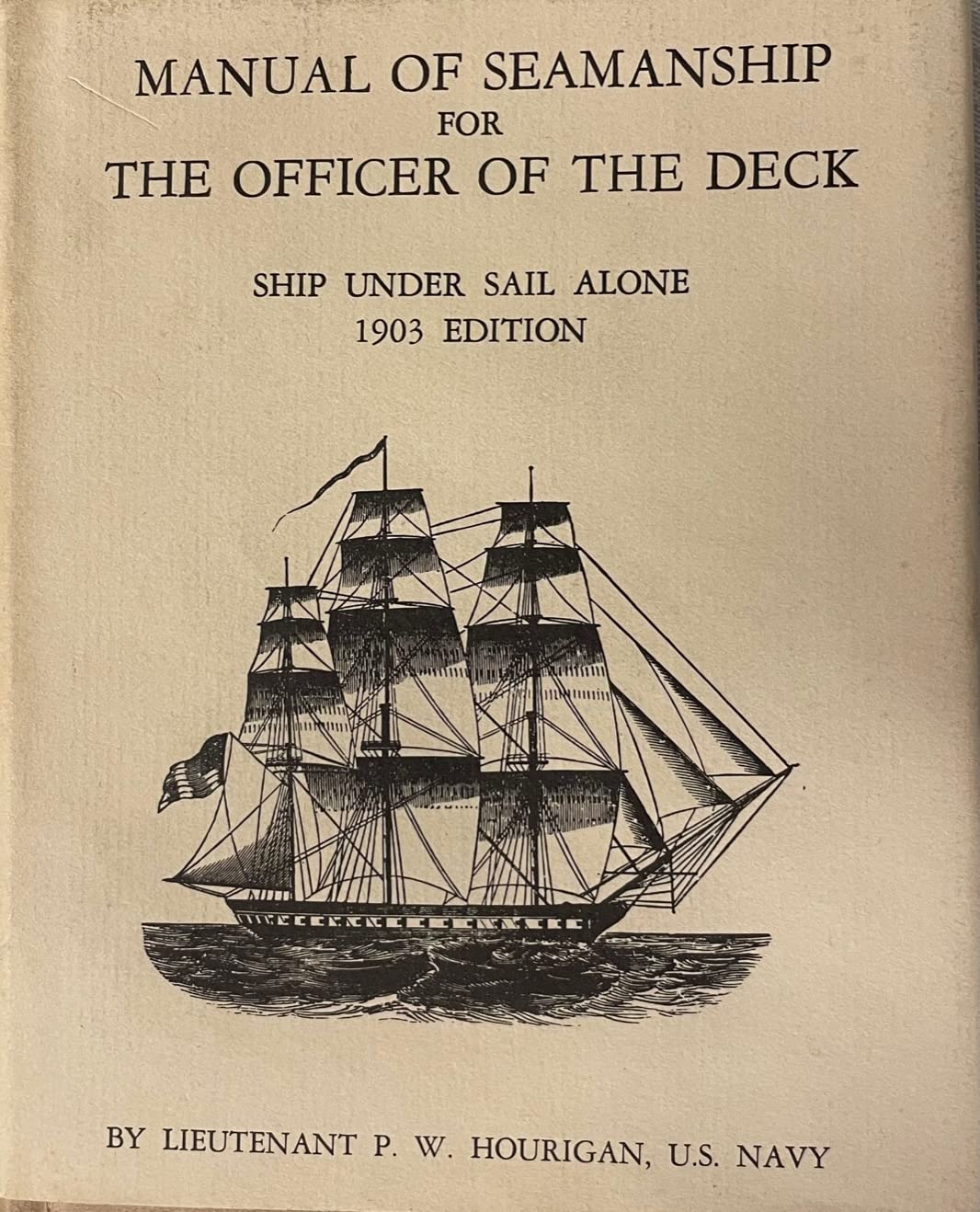 Ship Under Sail Alone: Manual of Seamanship for the Officer of the Deck Books