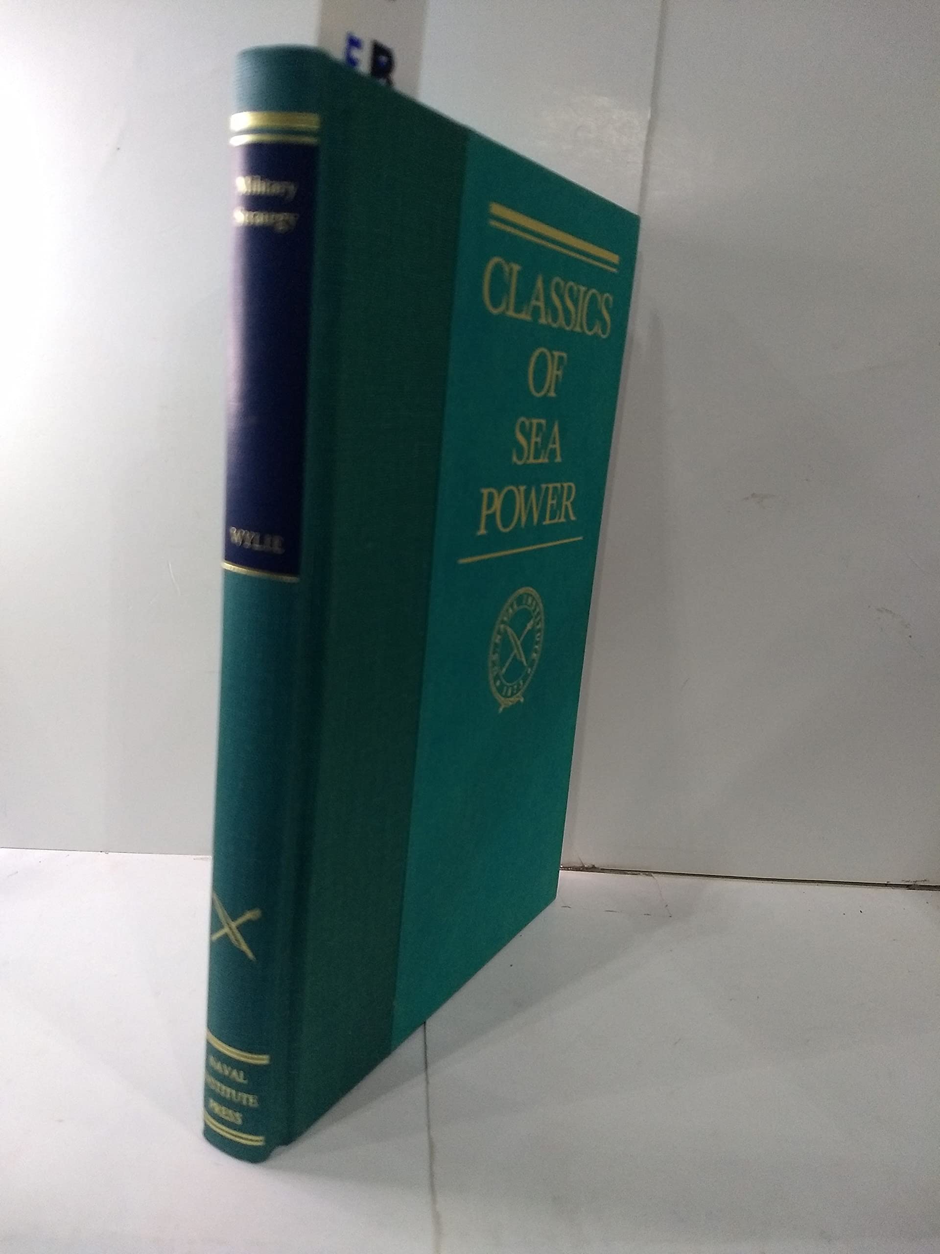 Military Strategy: A General Theory of Power Control (Classics of Sea Power) Social Sciences