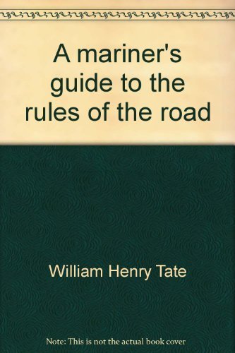 A mariner's guide to the rules of the road by William Henry Tate Books