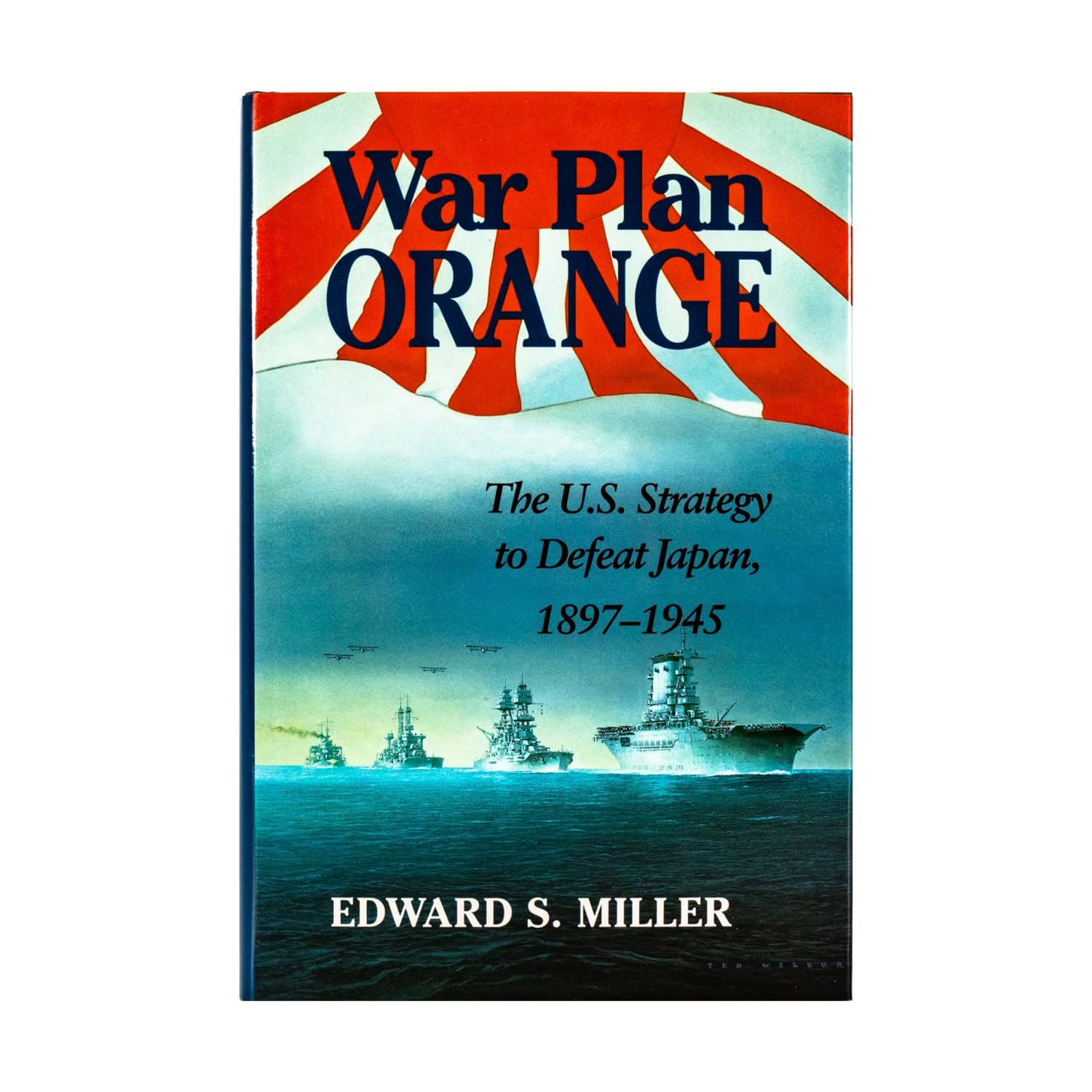War Plan Orange: The U.S. Strategy to Defeat Japan, 1897-1945: United States Strategy to Defeat Japan, 1897-1945 Social Sciences