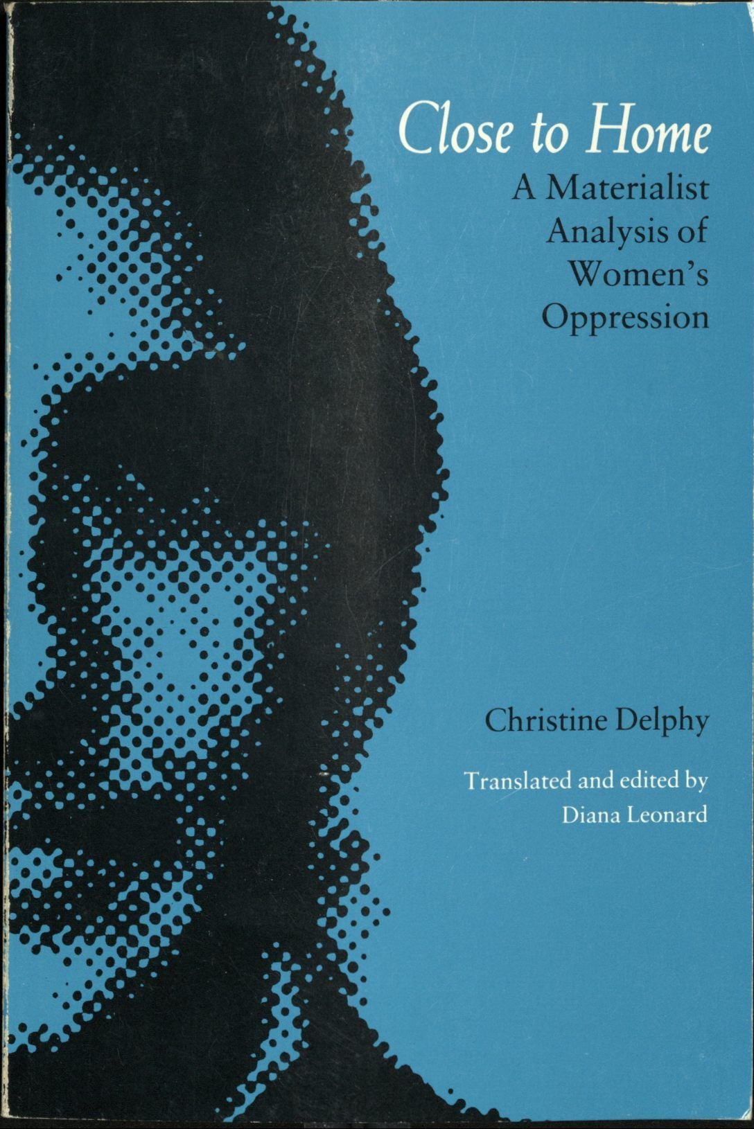 Close to Home: A Materialist Analysis of Women's Oppression book