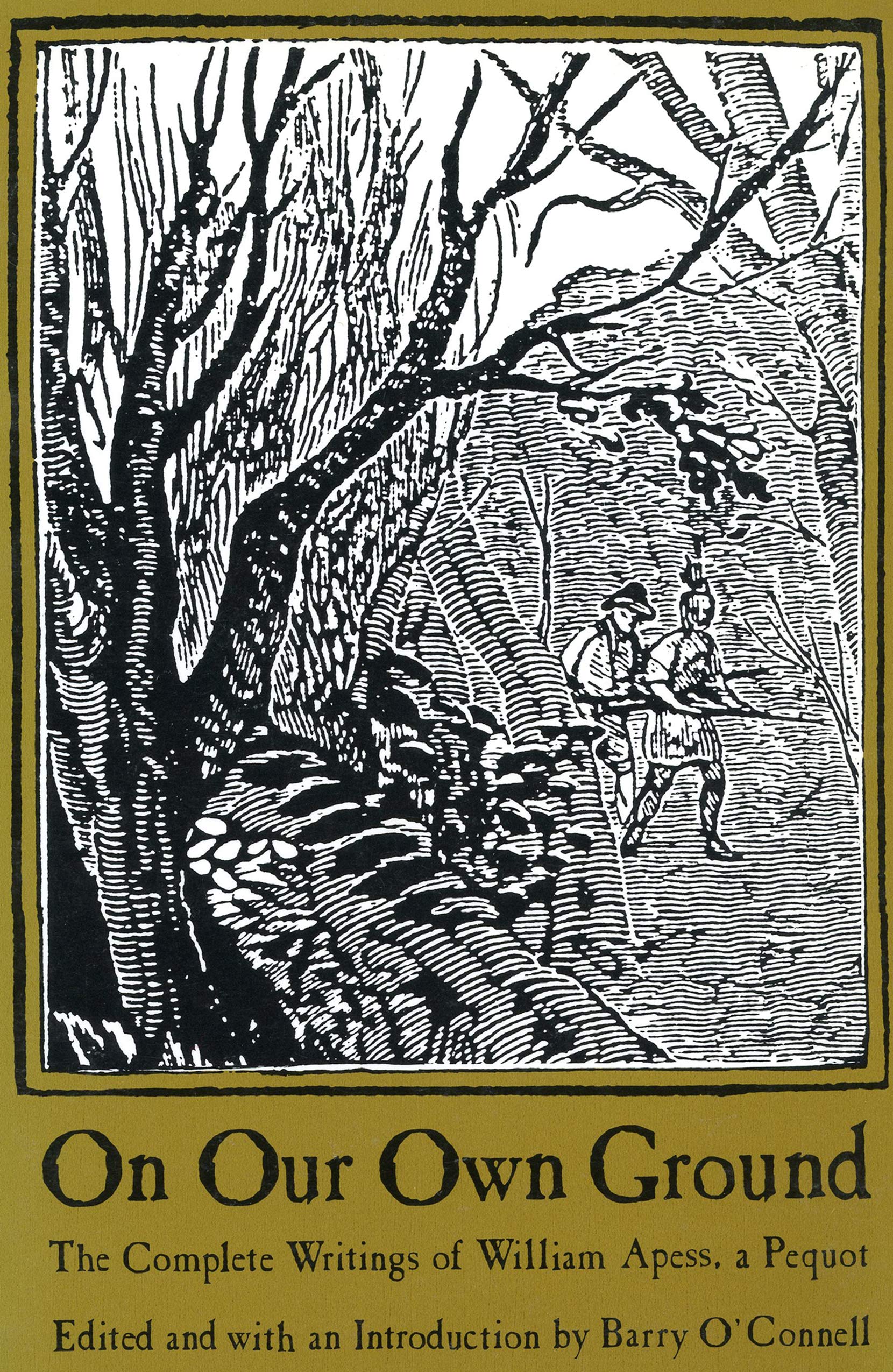 On Our Own Ground: The Complete Writings of William Apess, a Pequot (Native Americans of the Northeast) Books