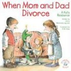 When Mom and Dad Divorce:: An Elf-Help Book for Kids (Elf-Help Books for Kids) Books