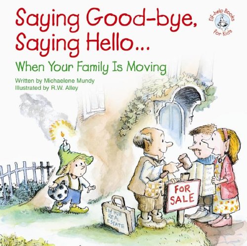 Saying Good-Bye, Saying Hello...: When Your Family Is Moving book
