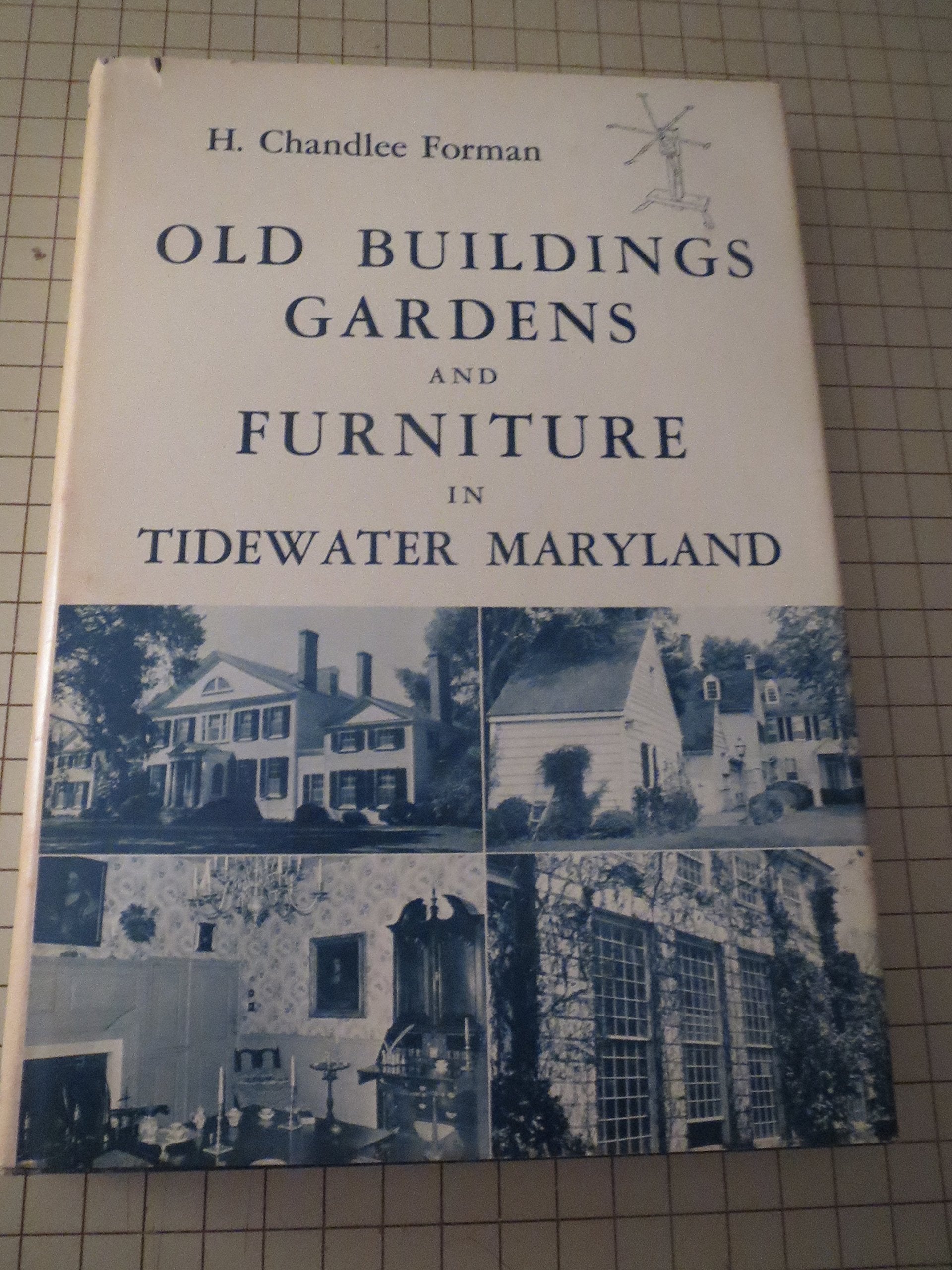 Old Buildings, Gardens and Furniture in Tidewater, Maryland Books