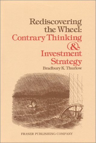 Rediscovering the Wheel: Contrary Thinking and Investment Strategy Books