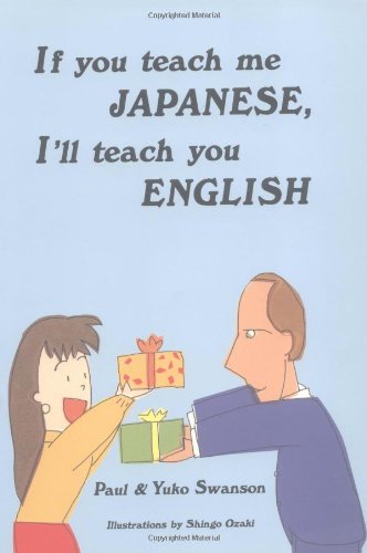 If You Teach Me Japanese, I'll Teach You English: A Guide to Exchanging Languages book