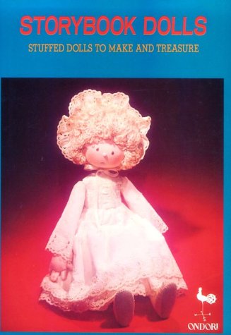 Storybook Dolls: Stuffed Dolls to Make and Treasure book